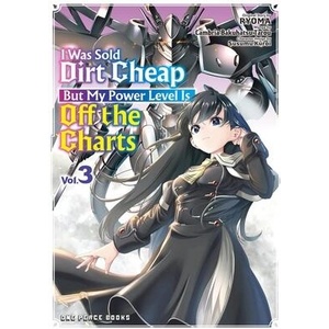 I Was Sold Dirt Cheap, But My Power Level Is Off the Charts Volume 3 (ISBN: 9781642734423)