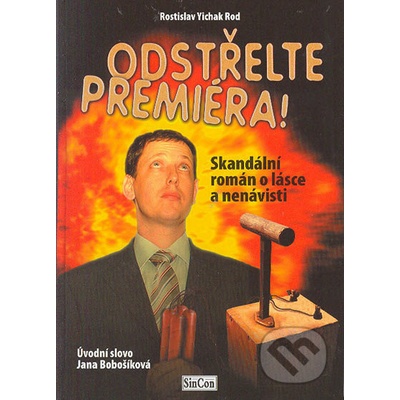Odstřelte premiéra - Rostislav Rod