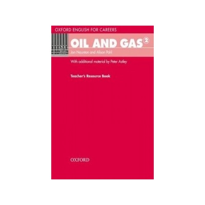 OXFORD ENGLISH FOR CAREERS: OIL AND GAS 2 TEACHER´S RESOURCE
