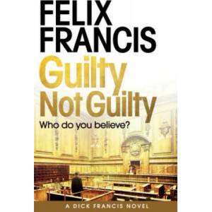Guilty Not Guilty | Francis Felix (ISBN: 9781471173196)