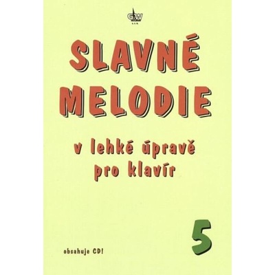 Slavné melodie v lehké úpravě pro klavír 5.dílCD - R. Linhart