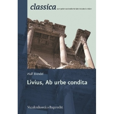 Livius 01. Ab urbe condita Brendel WulfPaperback