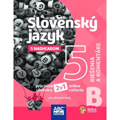 Slovenský jazyk 5 - časť B Riešenia a komentáre - Mgr. Halajová Tunde, Mgr. Pudišová Lucia