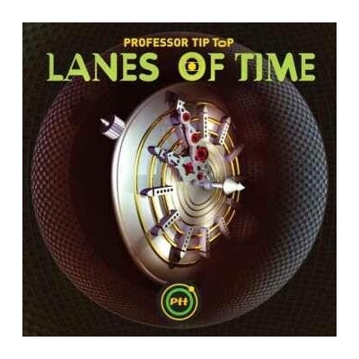 Lanes of Time - Professor Tip Top LP