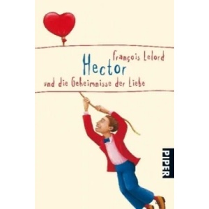 Hector und die Geheimnisse der Liebe | François Lelord, Ralf Pannowitsch (2007)