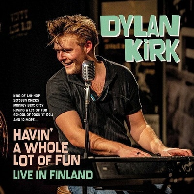 Dylan Kirk: Havin' A Whole Lot Of Fun - Live In Finland LP