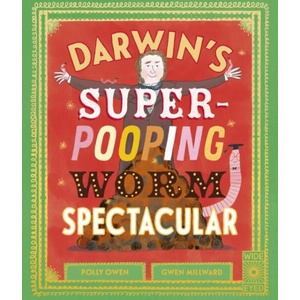 Darwin's Super-Pooping Worm Spectacular | Gwen Millward (ISBN: 9780711288393)