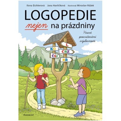 Logopedie nejen na prázdniny - Ilona Eichlerová, Jana Havlíčková, Miroslav Růžek - ilustrátor, Patricie Koubská - ilustrátor