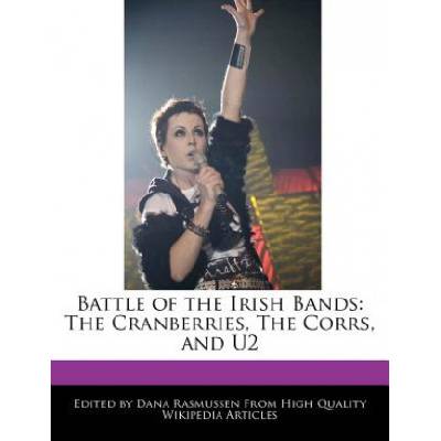 Battle of the Irish Bands: The Cranberries, the Corrs, and U2