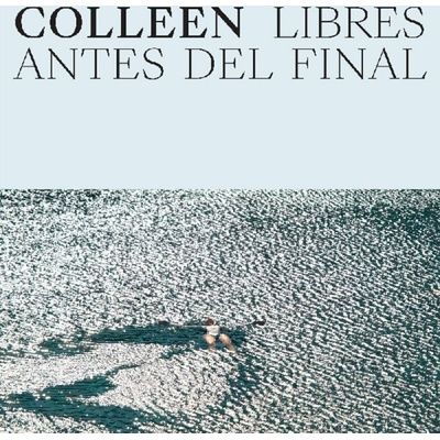 Colleen - Libres Antes Del Final LP