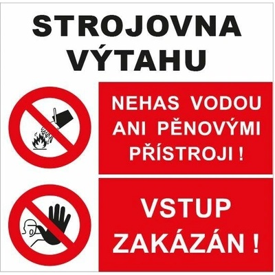 Strojovna výtahu - Nehas vodou ani pěnovými přístroji ! / Vstup zakázán ! Fólie 42 x 42 cm