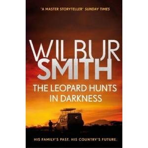 Leopard Hunts in Darkness | Wilbur Smith (ISBN: 9781785766954)