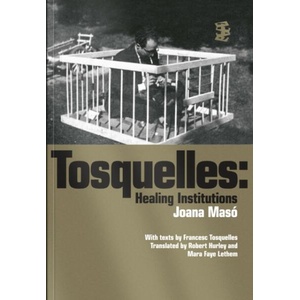 Tosquelles: Healing Institutions (ISBN: 9781739516185)
