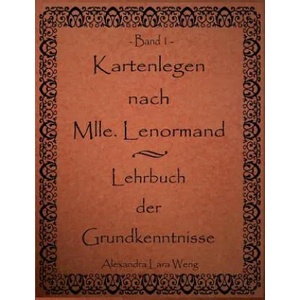 Kartenlegen nach Mlle. Lenormand - Lehrbuch der Grundkenntnisse | Alexandra Lara Weng (2007)