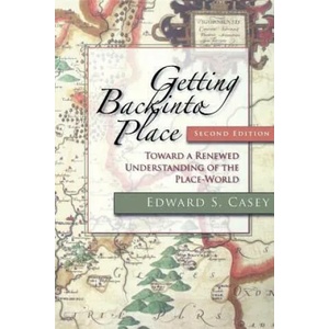 Getting Back into Place, Second Edition | Edward S Casey (ISBN: 9780253220882)