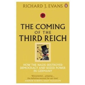 Coming of the Third Reich | Richard J. Evans (ISBN: 9780141009759)