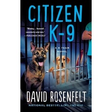 Citizen K-9: A K Team Novel Rosenfelt David