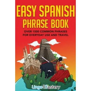 Easy Spanish Phrase Book | Lingo Mastery (ISBN: 9781951949105)
