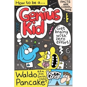 How to be a Genius Kid | Waldo Pancake Ltd (ISBN: 9780571380046)
