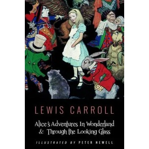 Alice's Adventures In Wonderland & Throught the Looking Glass: Illustrated by Peter Newell | Lewis Carroll, Peter Newell (ISBN: 9781533606761)
