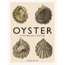 A Gastronomic History - Drew Smith - Hardcover - Oyster