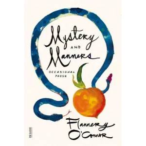 Mystery and Manners | Flannery O'Connor, Saly Fitzgerald, Sally Fitzgerald (ISBN: 9780374508043)