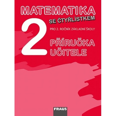 Matematika se Čtyřlístkem 2 pro ZŠ příručka učitele