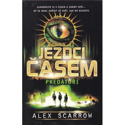 Jezdci časem: Predátoři - Alex Scarrow