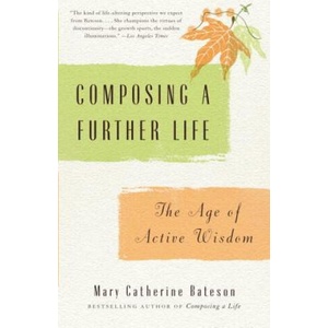 Composing a Further Life | Mary Catherine Bateson (ISBN: 9780307279637)