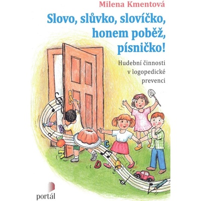 Slovo, slůvko, slovíčko, honem poběž, písničko!