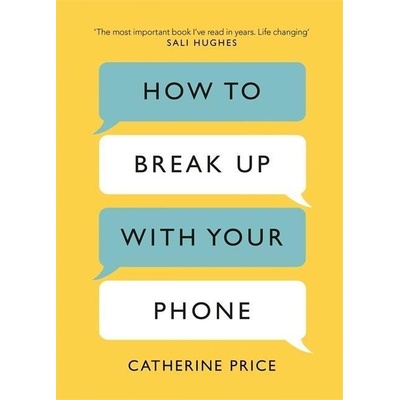 How to Break Up With Your Phone - Catherine Price