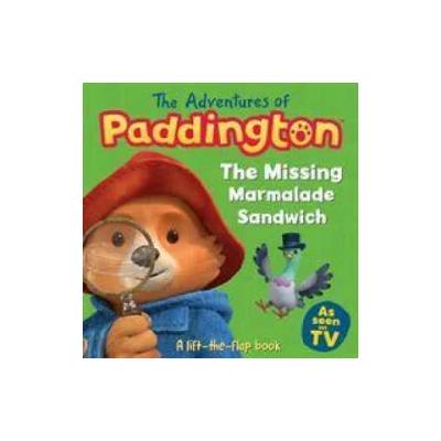 Adventures of Paddington: The Missing Marmalade Sandwich: A lift-the-flap book | HARPERCOLLINS