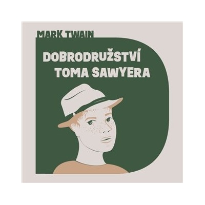 Dobrodružství Toma Sawyera - Mark Twain