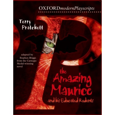 Oxford Playscripts: The Amazing Maurice and His Educated Rodents Pratchett Terry