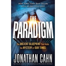 The Paradigm: The Ancient Blueprint That Holds the Mystery of Our Times Cahn JonathanPevná vazba