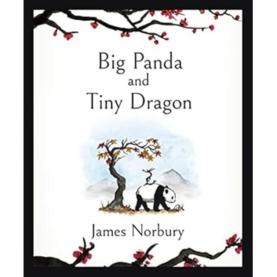 Big Panda and Tiny Dragon - James Norbury