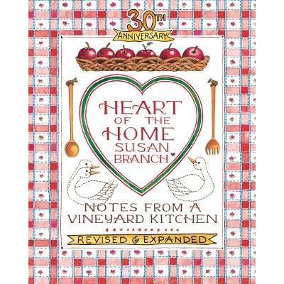 Heart of the Home: Notes from a Vineyard Kitchen 30th Anniversary Edition Branch SusanPevná vazba