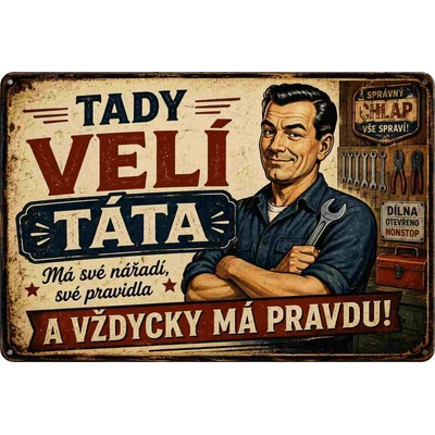 CAB Design - Metal Signs & Decor Plechová ceduľa Tady veclí táta a vždycky ma pravdu