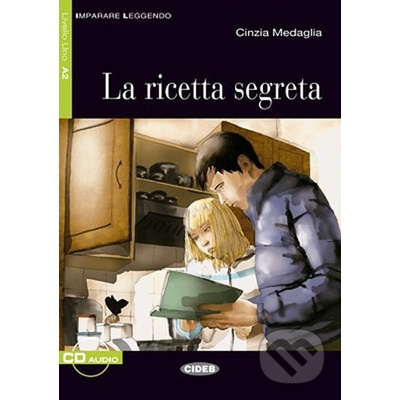 Imparare leggendo L1 A2 La ricetta segreta + CD - Cinzia Medaglia