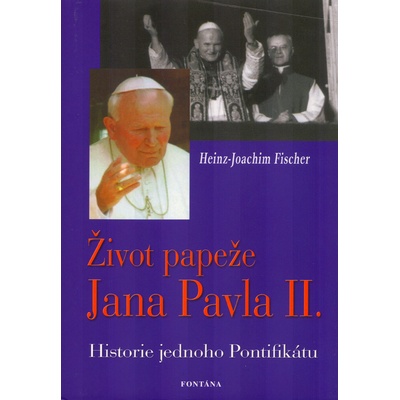 Život papeže Jana Pavla II. - Fischer Heinz-Joachim