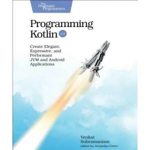 Programming Kotlin | Venkat Subramaniam (ISBN: 9781680506358)