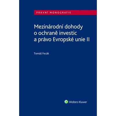 Mezinárodní dohody o ochraně investic a právo Evropské unie II - Tomáš Fecák