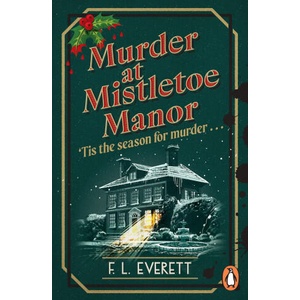 Murder at Mistletoe Manor | F. L. Everett (ISBN: 9781804954522)