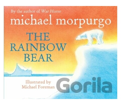 Rainbow Bear Morpurgo Michael