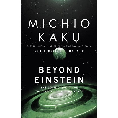 Beyond Einstein: The Cosmic Quest for the Theory of the Universe Kaku MichioPaperback