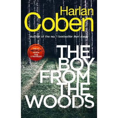 The Boy from the Woods : New from the #1 bestselling creator of the hit Netflix series The Stranger - Harlan Coben