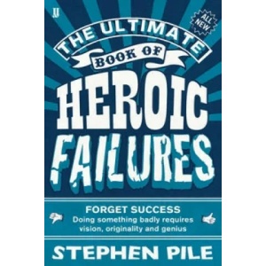 Ultimate Book of Heroic Failures | Stephen Pile (2012)