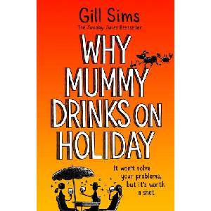 Why Mummy Drinks on Holiday | Gill Sims (ISBN: 9780008592011)