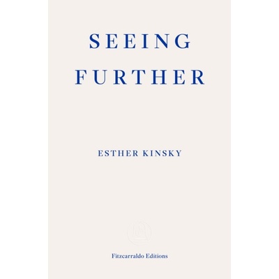 Seeing Further - Kinsky Esther