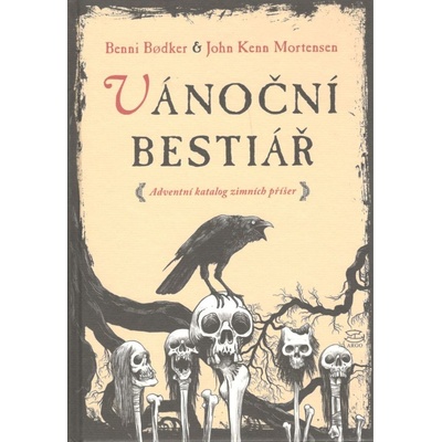 Vánoční bestiář - Benni Bodker, John Kenn Mortensen